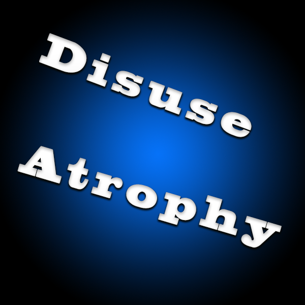Disuse Atrophy