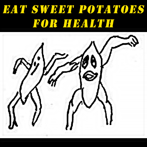 Eat Sweet Potatoes For Health