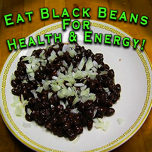 Eat Black Beans for Health and Energy