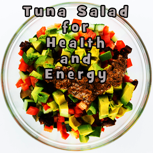 Tuna Salad for Health and Energy
