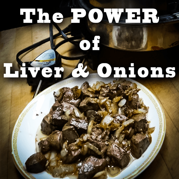 Liver and Onions are a Power Food for Active People