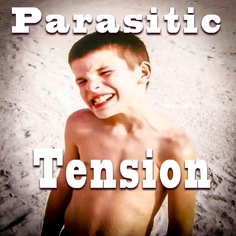 Parasitic Tension Taxis Your Strength and Reduces Your Abilities