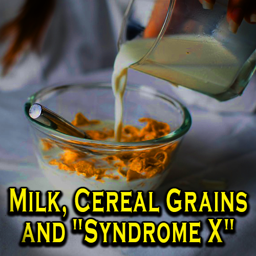 Milk, Cereal Grains and 