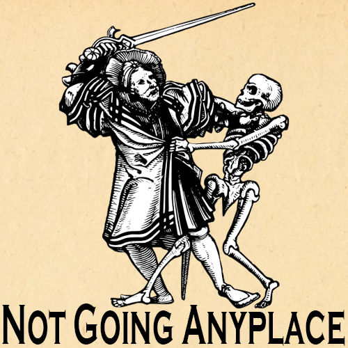 Not Going Anyplace