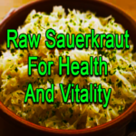 Raw Sauerkraut For Health And Vitality