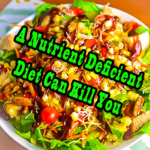 A Nutrient Deficient Diet Can Kill You