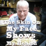 The Skin of My Face Shows My Health