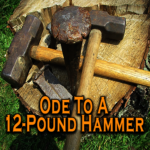 Ode To A 12-Pound Hammer