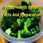 Broccoli Health Benefits Facts And Preparation