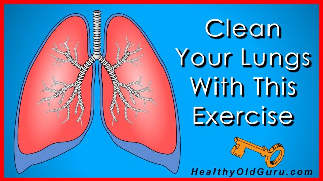 Clean Your Lungs With A Breathing Technique | Healthy Old Guru